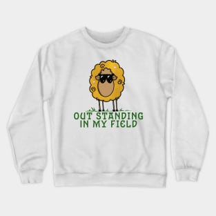 Out standing in my field Crewneck Sweatshirt